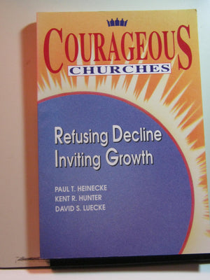 Courageous Churches: Refusing Decline, Inviting Growth,New