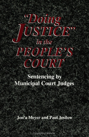 Doing Justice in the People's Court: Sentencing by Municipal Court Judges (SUNY Series in New Directions in Crime and Justice St,Used