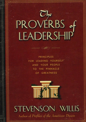 The Proverbs of Leadership: Principles for Leading Your People to the Pinnacle of Greatness,Used