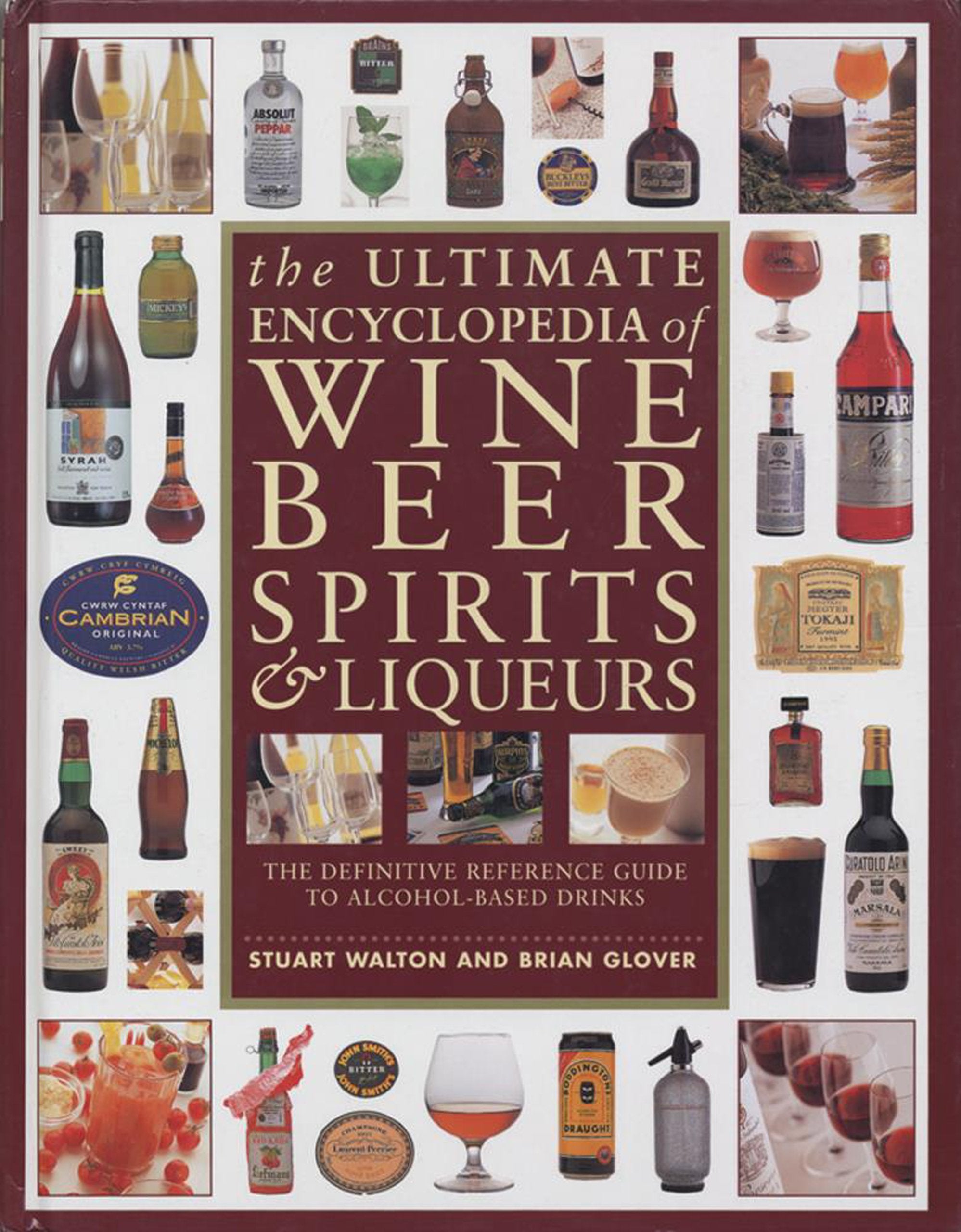 The Ultimate Encyclopedia of Wine, Beer, Spirits & Liqueurs: The Definitive Reference Guide To AlcoholBased Drinks,Used