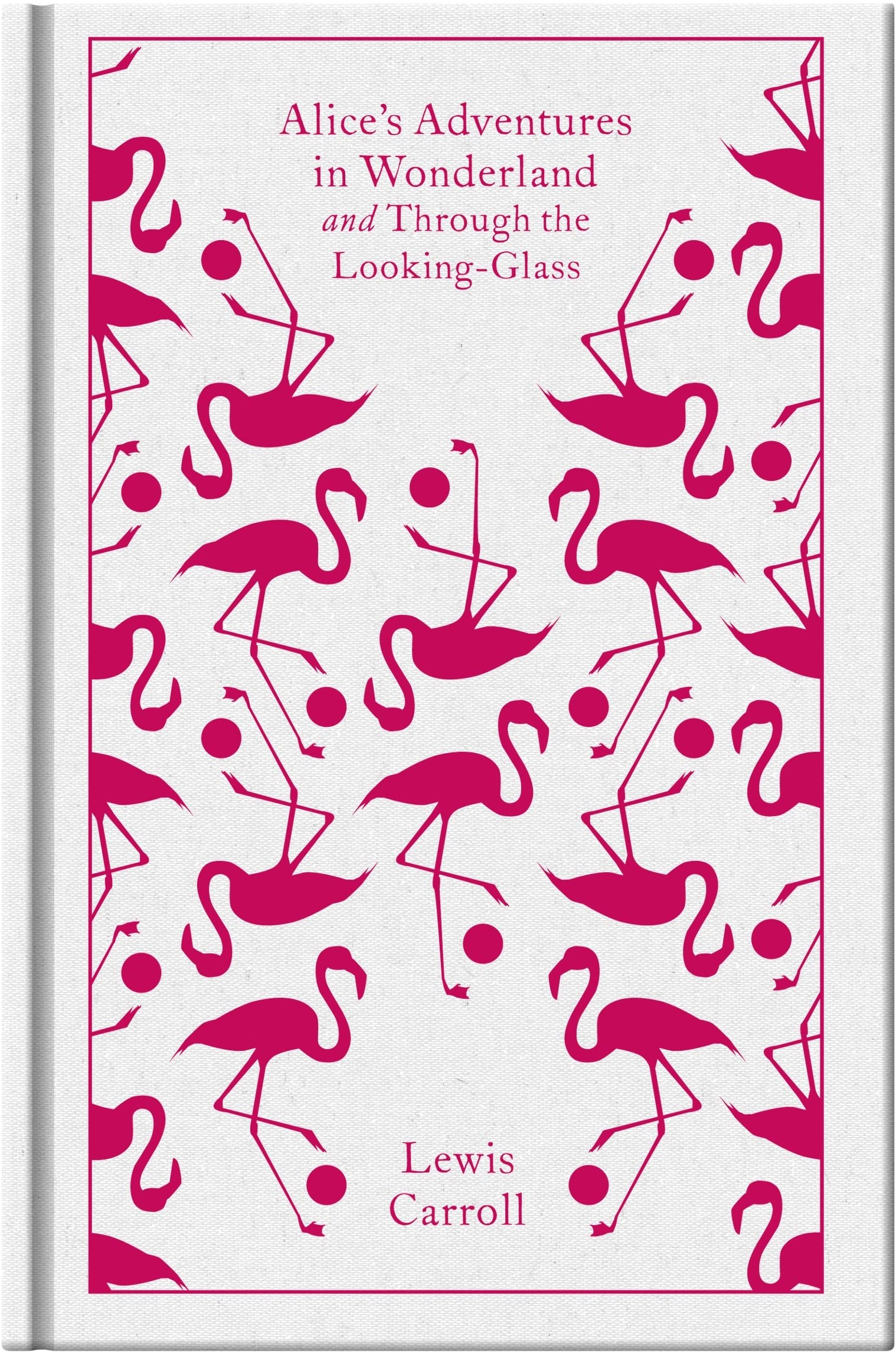 Alice's Adventures in Wonderland and Through the Looking Glass (Penguin Clothbound Classics),New