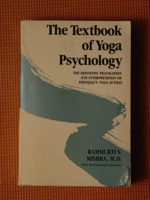 The Textbook of Yoga Psychology  The Definitive Translation and Interpretation of Patanjali's Yoga Sutras,Used