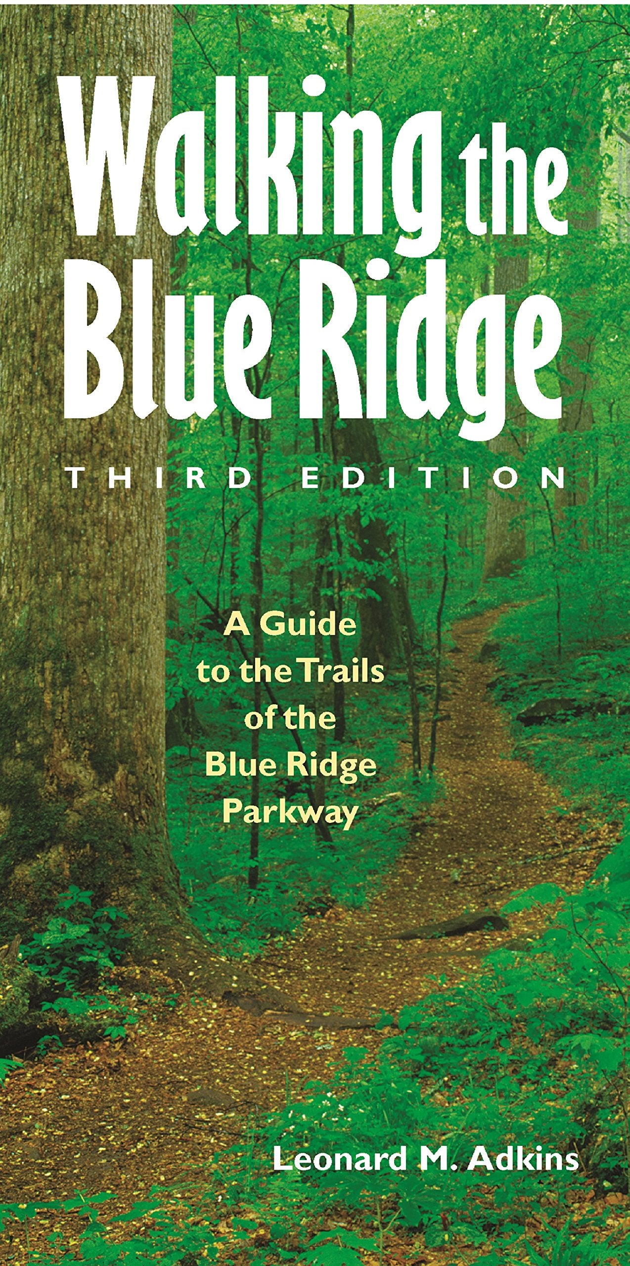 Walking the Blue Ridge: A Guide to the Trails of the Blue Ridge Parkway, Third Edition,Used