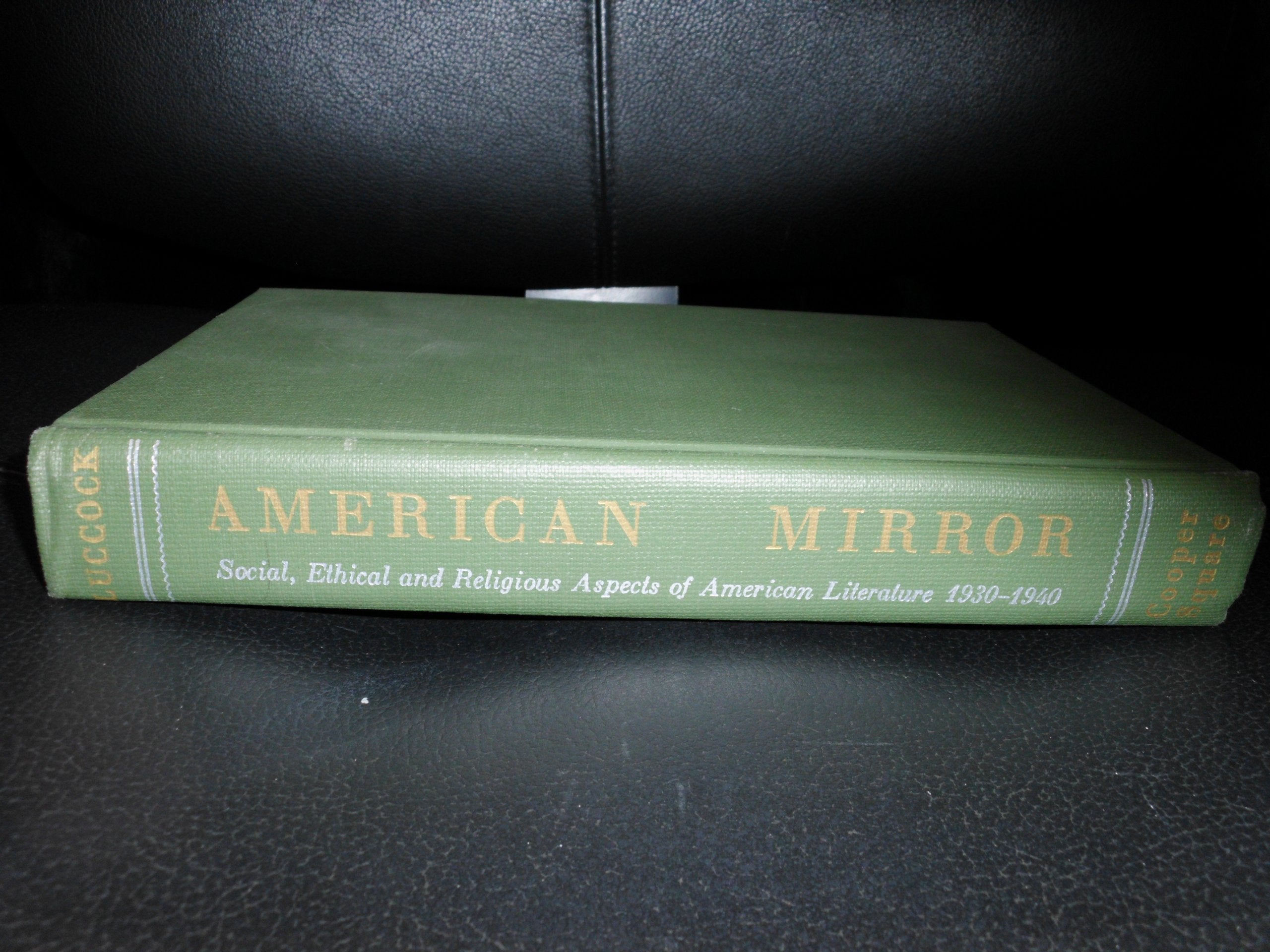 American Mirror: Social, Ethical and Religious Aspects of American Literature, 19301940,Used