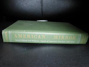 American Mirror: Social, Ethical and Religious Aspects of American Literature, 19301940,Used