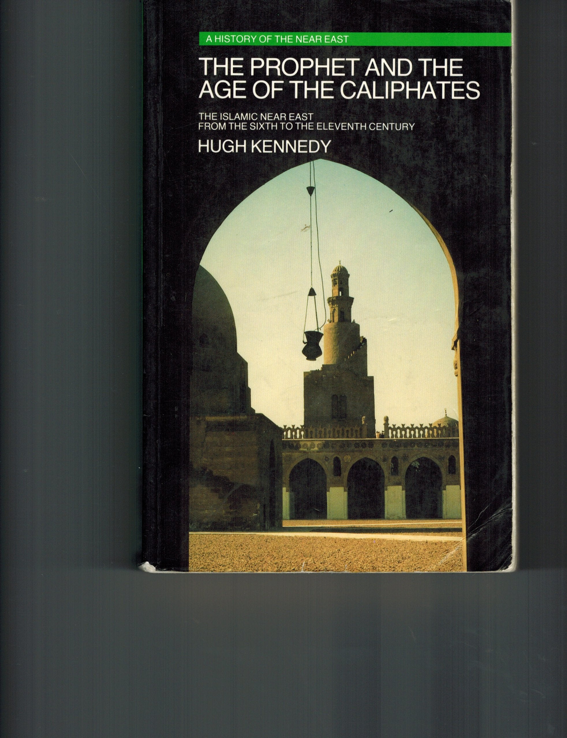The Prophet and the Age of the Caliphates: The Near East from the 6th to the 11th Century,Used