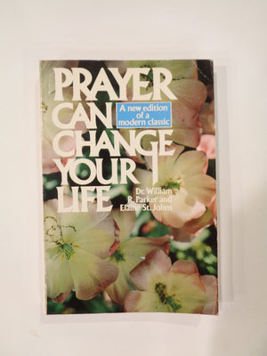 Prayer Can Change Your Life: Experiments And Techniques In Prayer Therapy-new,New