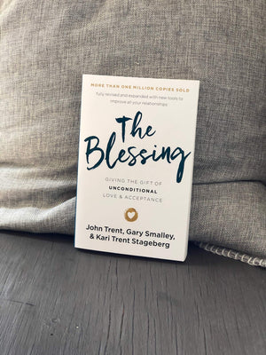 The Blessing: Giving The Gift Of Unconditional Love And Acceptance,New