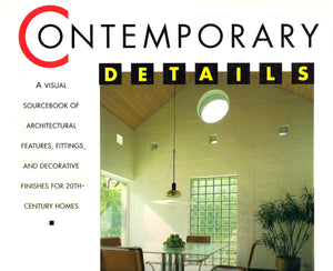 Contemporary Details: A Visual Sourcebook of Architectural Features, Fittings, and Decorative Finishes for 20ThCentury Homes,Used