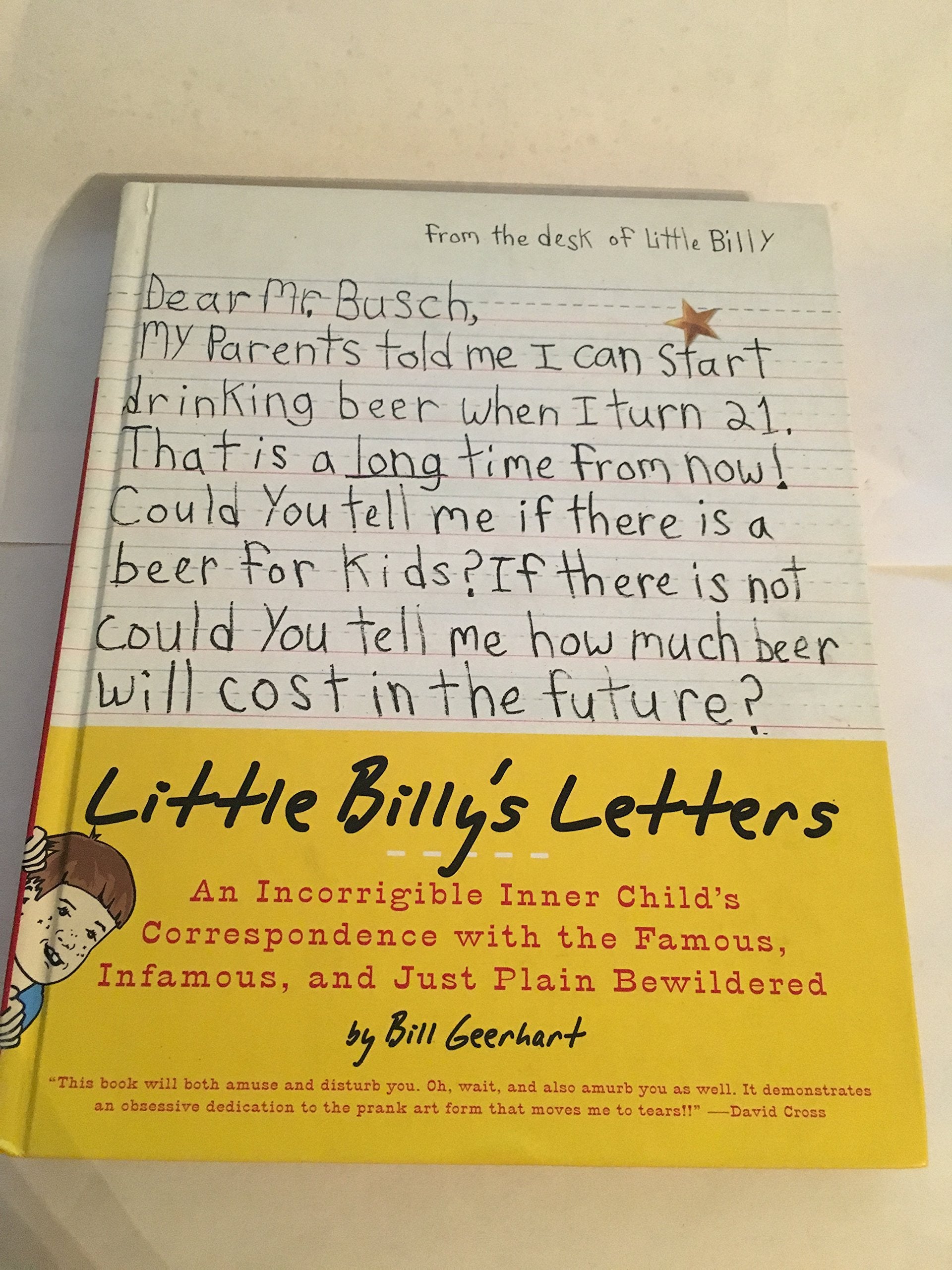 Little Billy's Letters: An Incorrigible Inner Child's Correspondence with the Famous, Infamous, and Just Plain Bewildered,Used