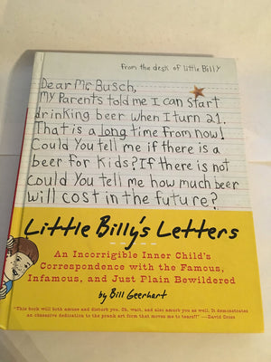 Little Billy's Letters: An Incorrigible Inner Child's Correspondence with the Famous, Infamous, and Just Plain Bewildered,Used