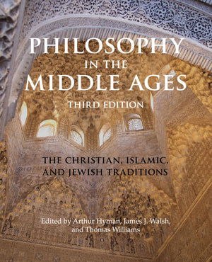 Philosophy In The Middle Ages: The Christian, Islamic, And Jewish Traditions