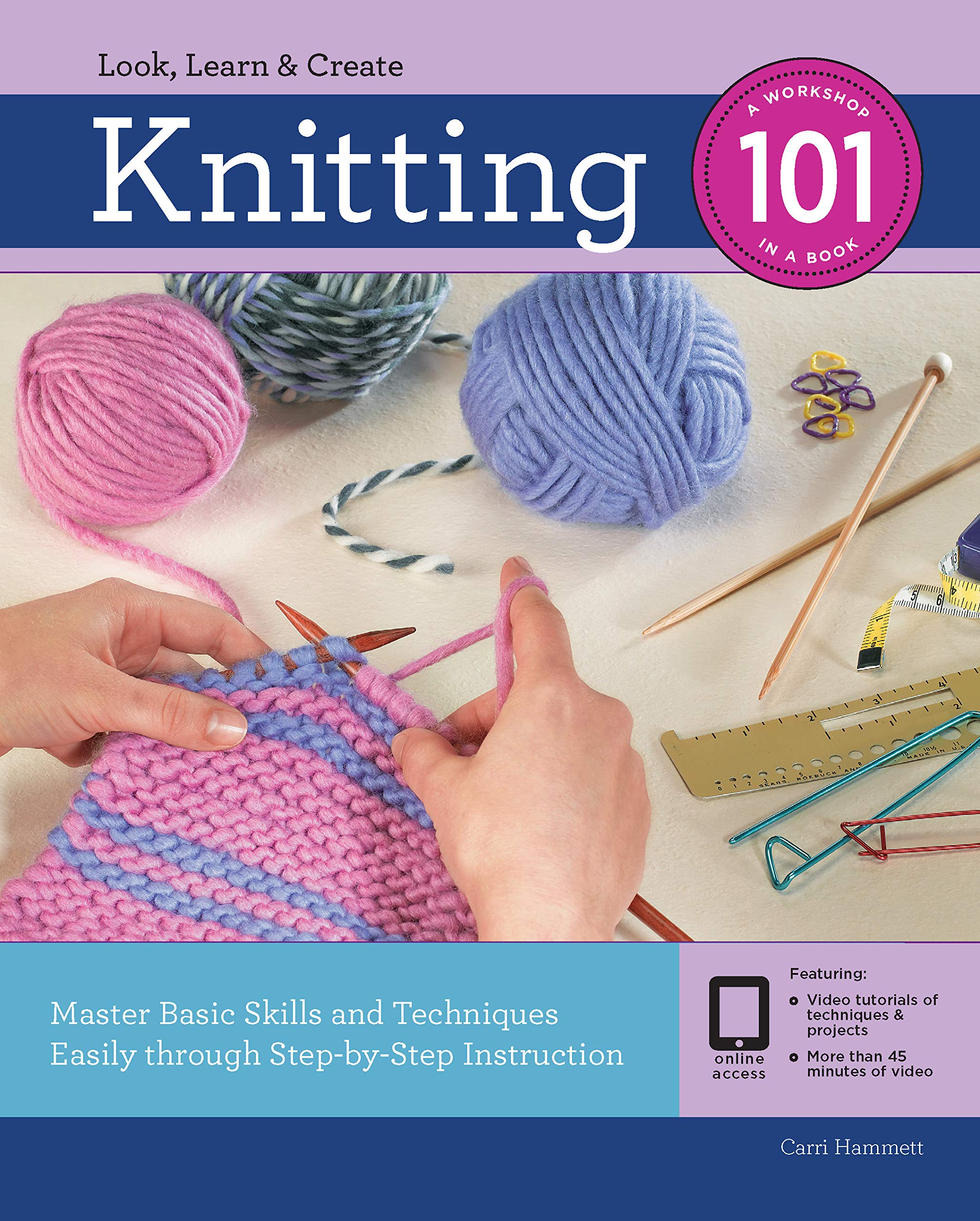 Knitting 101: Master Basic Skills And Techniques Easily Through Stepbystep Instruction