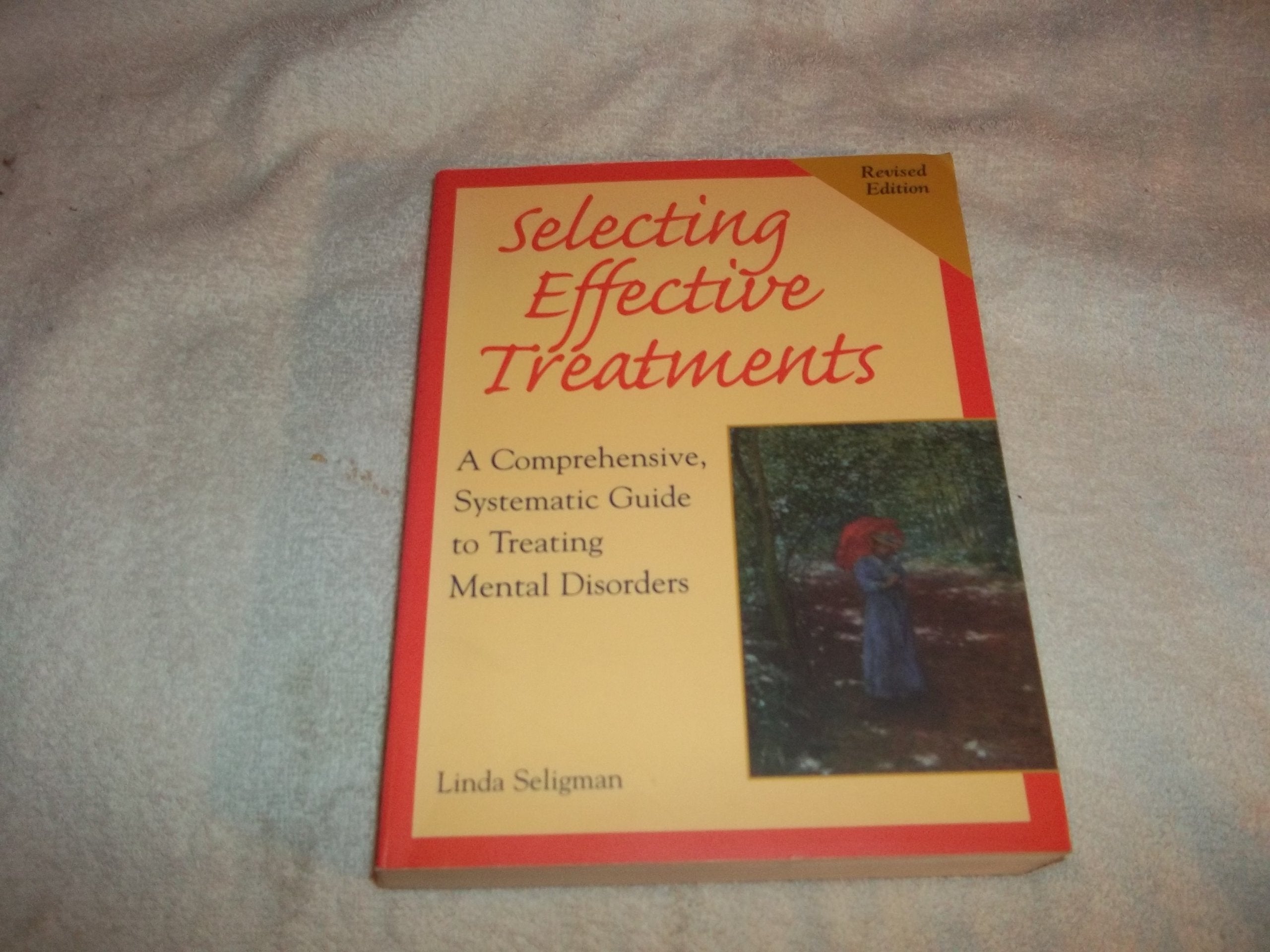 Selecting Effective Treatments: A Comprehensive, Systematic Guide to Treating Mental Disorders,Used