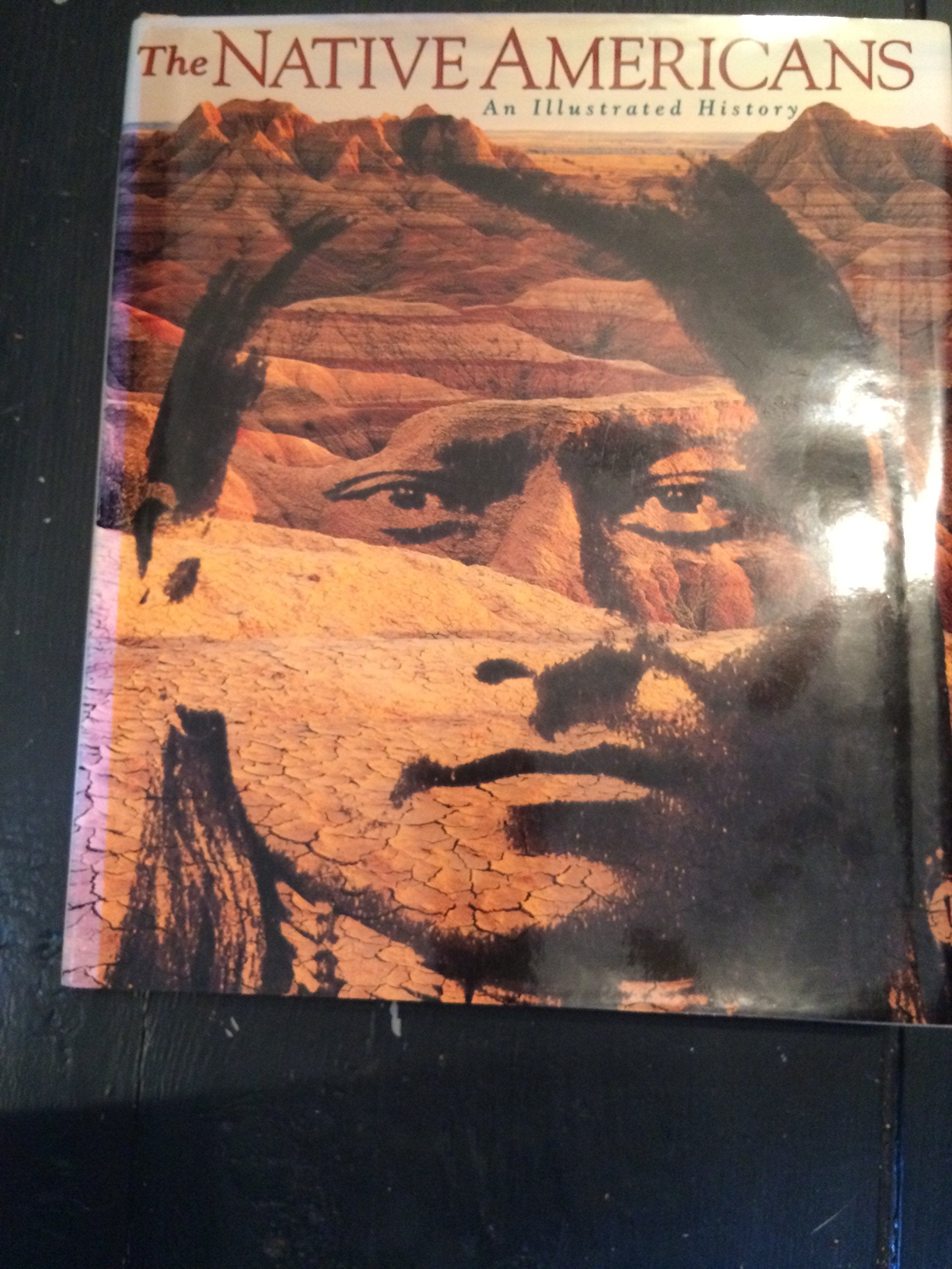 The Native Americans: An Illustrated History,Used