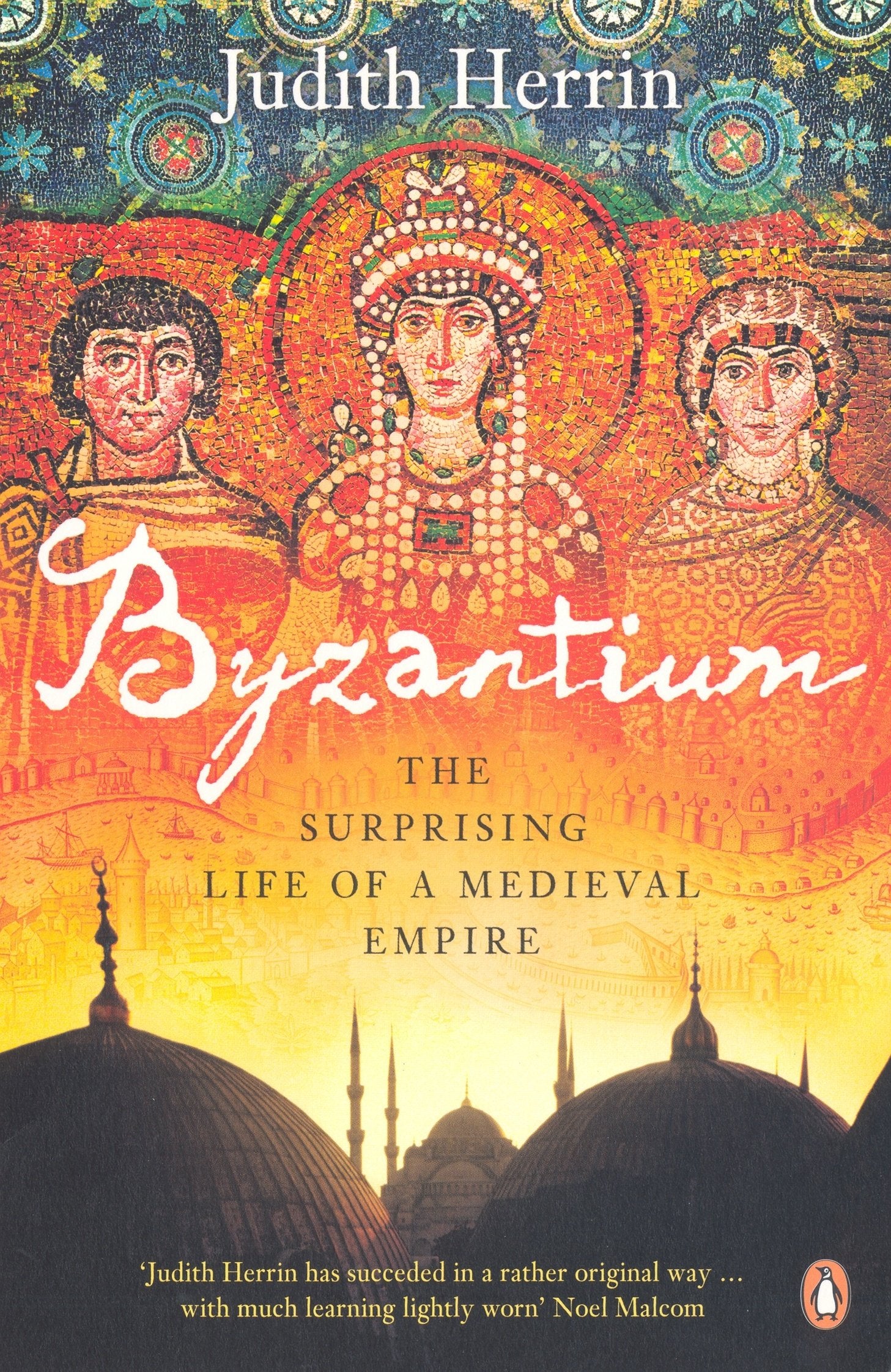 Byzantium: The Surprising Life of a Medieval Empire,New