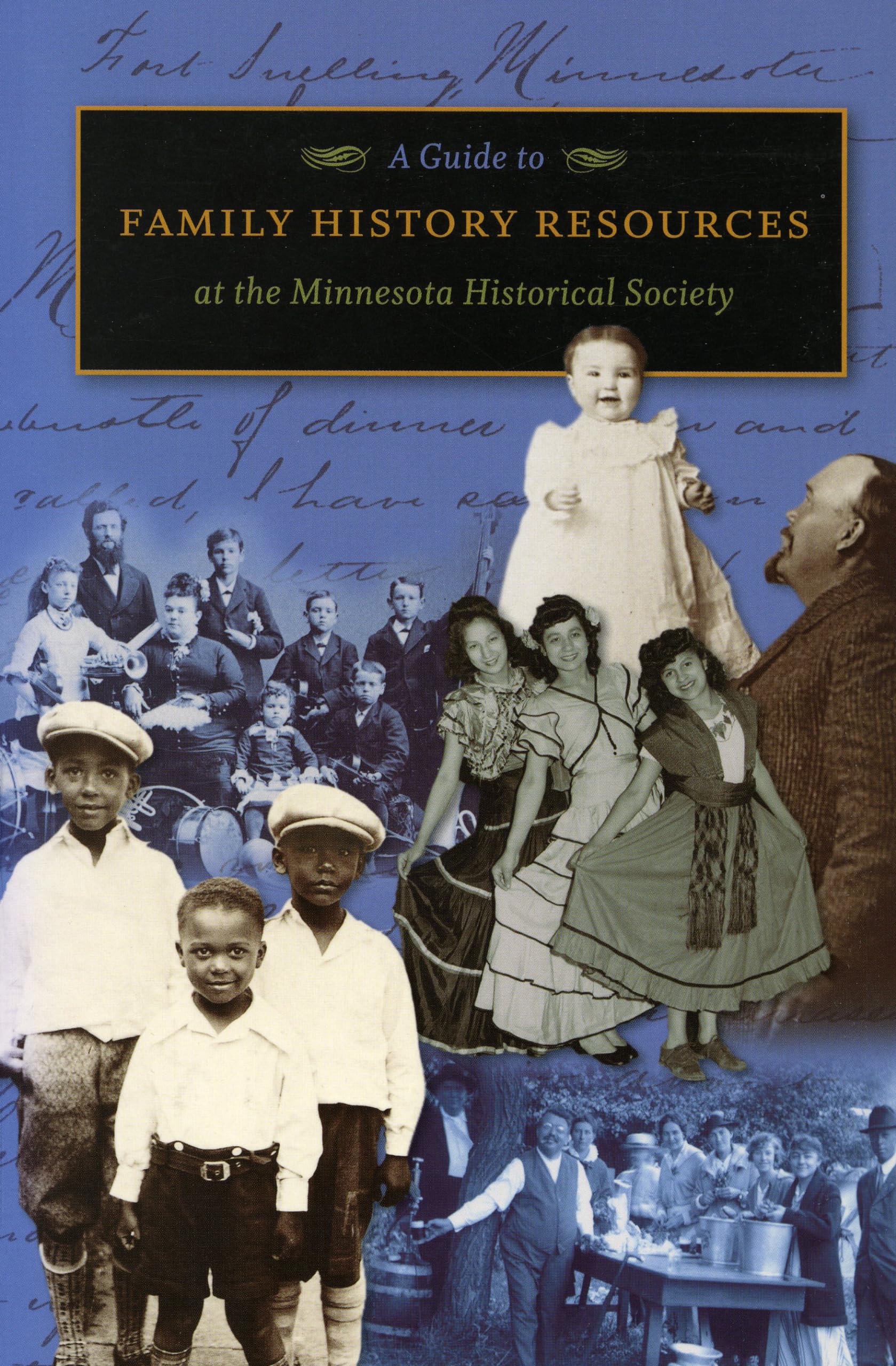 A Guide To Family History Resources At The Minnesota Historical Society,New