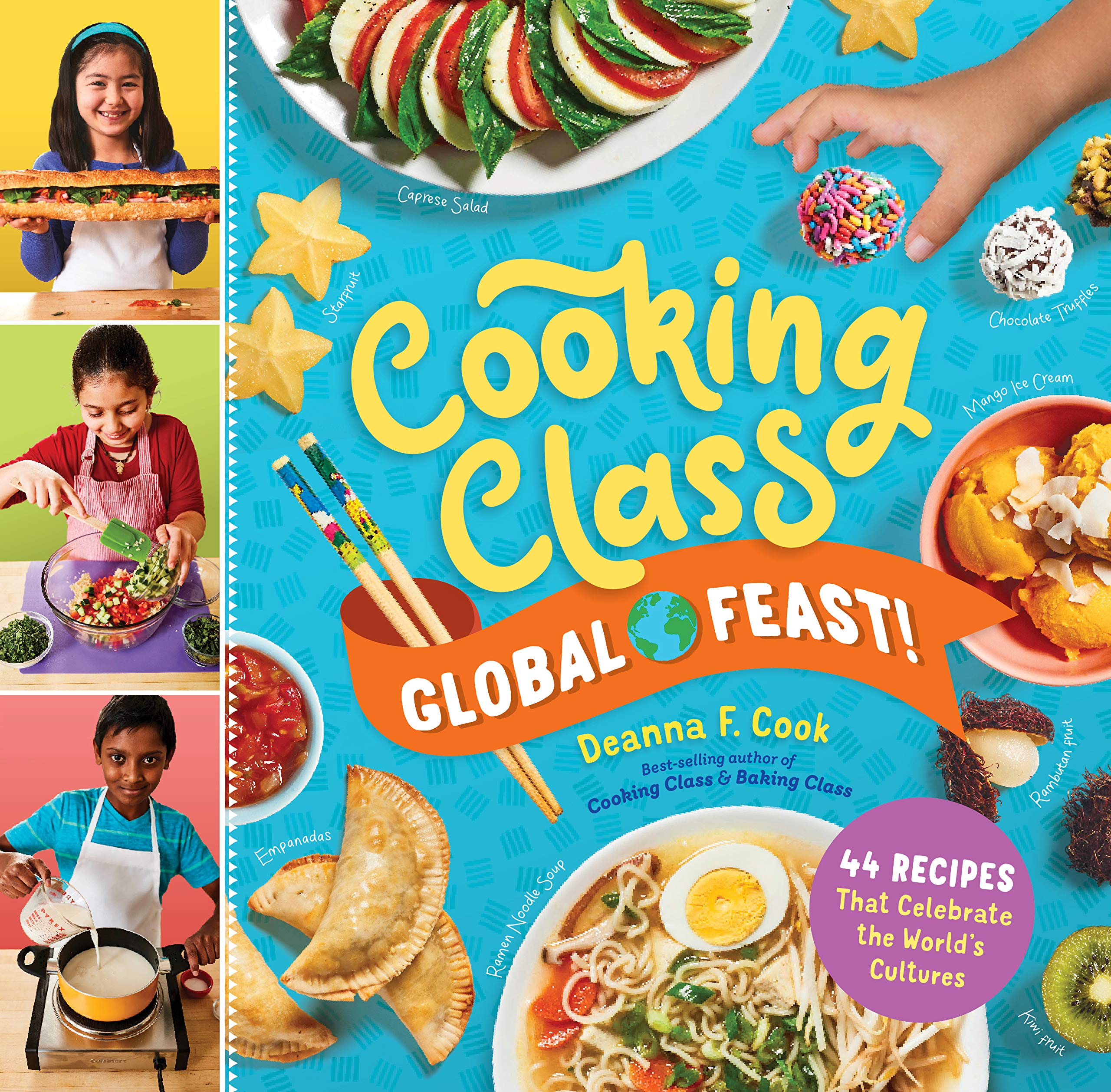 Cooking Class Global Feast!: 44 Recipes That Celebrate the Worlds Cultures,New