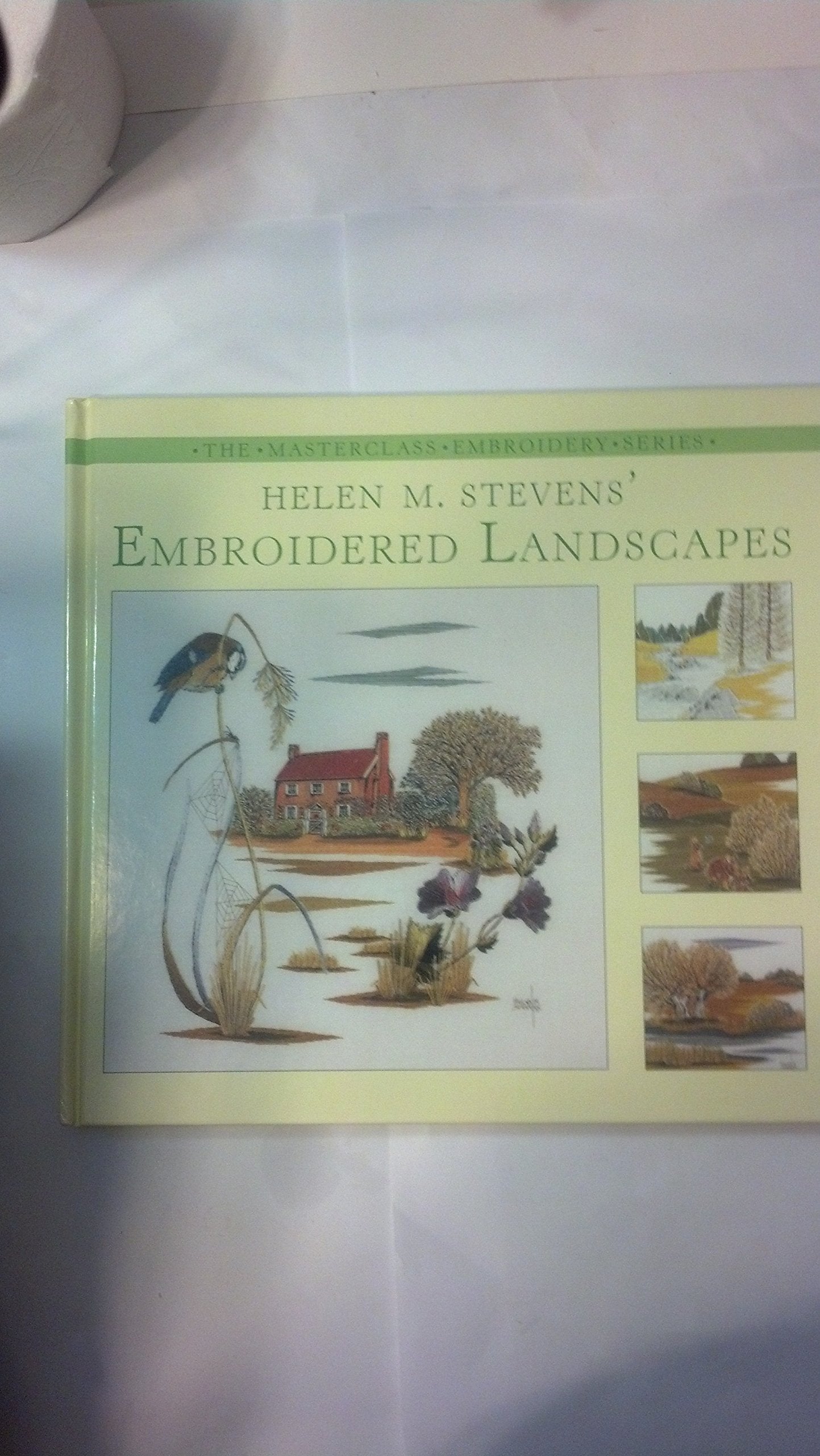 Helen M. Stevens Embroidered Landscapes (The Masterclass Embroidery)-new