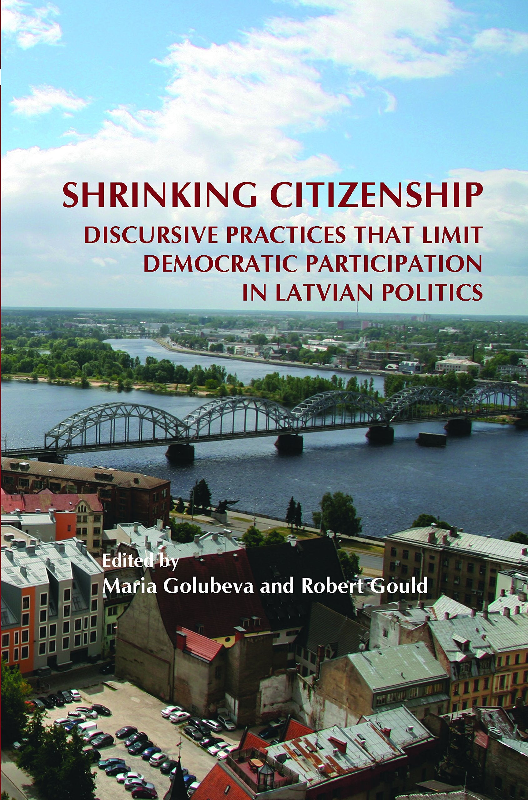 Shrinking Citizenship: Discursive Practices That Limit Democratic Participation in Latvian Politics (On the Boundary of Two Worl,Used