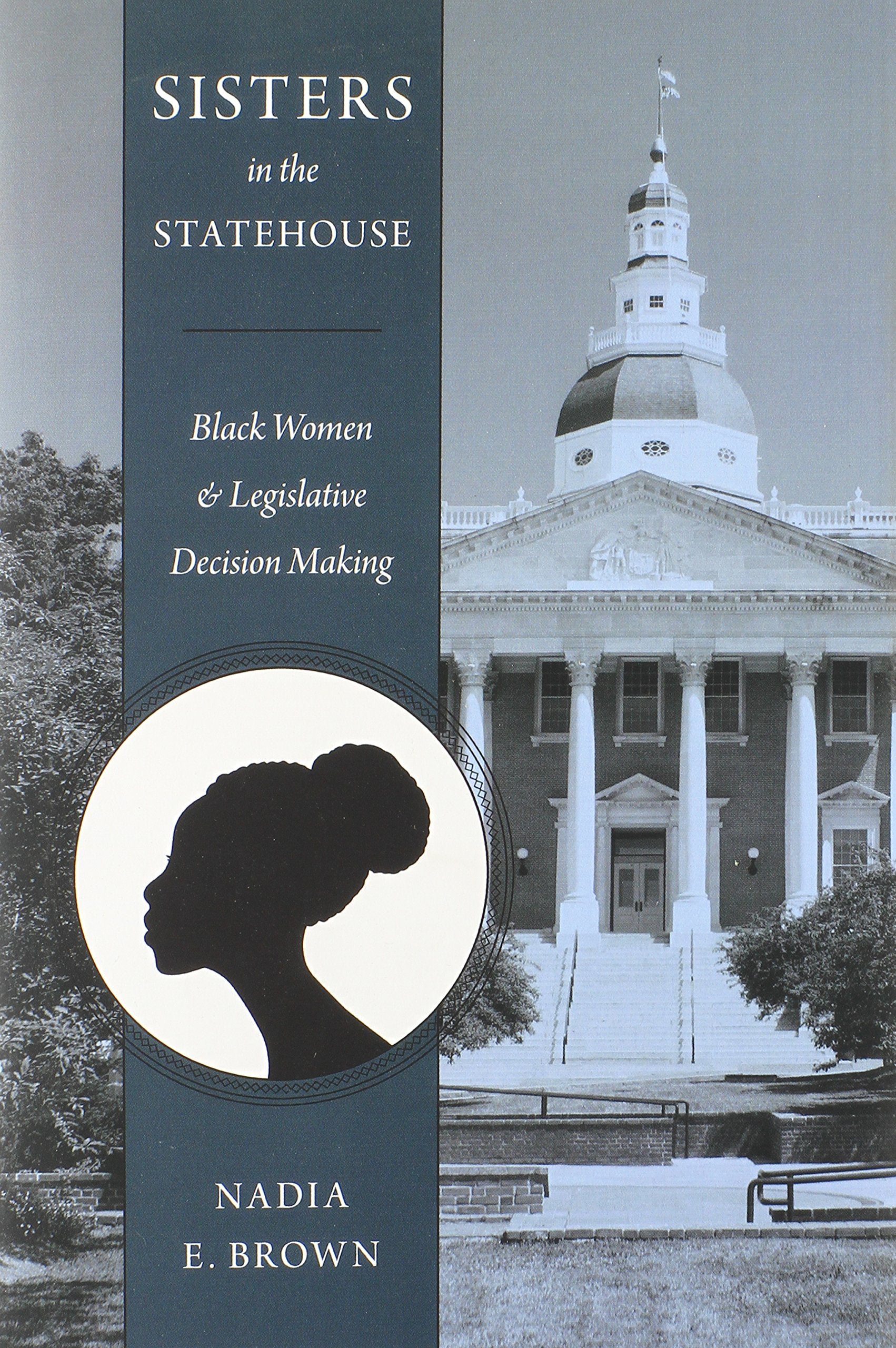 Sisters in the Statehouse: Black Women and Legislative Decision Making,Used