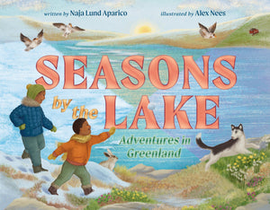 Seasons By The Lake: Adventures In Greenland