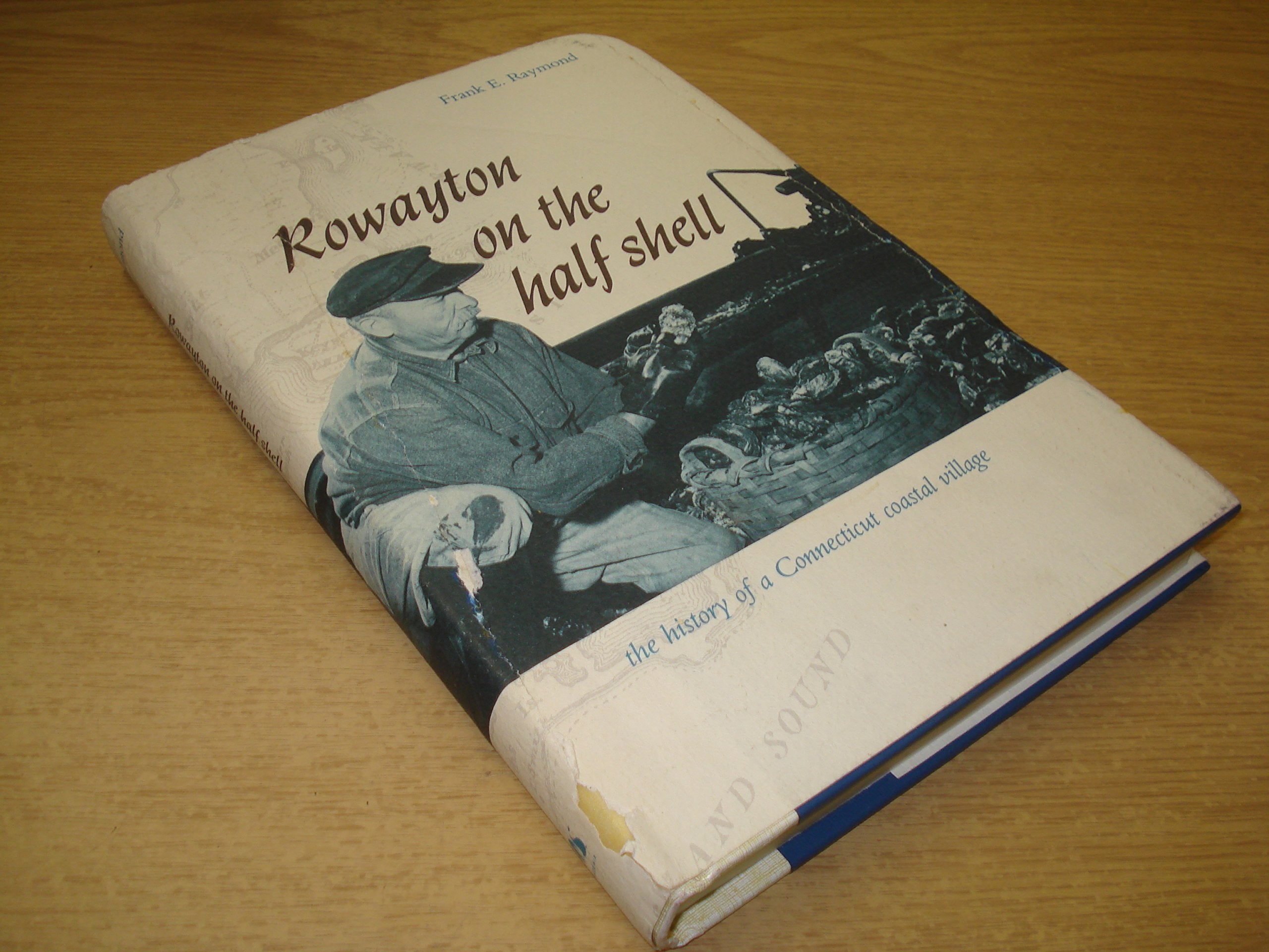 Rowayton on the Half Shell: The History of a Connecticut Coastal Village,Used