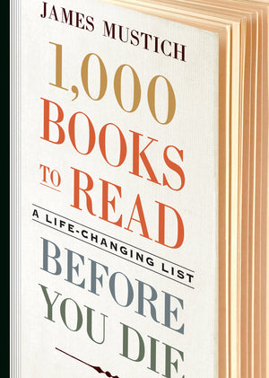 1,000 Books to Read Before You Die: A LifeChanging List,New