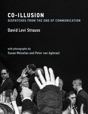 CoIllusion: Dispatches from the End of Communication (Mit Press),Used