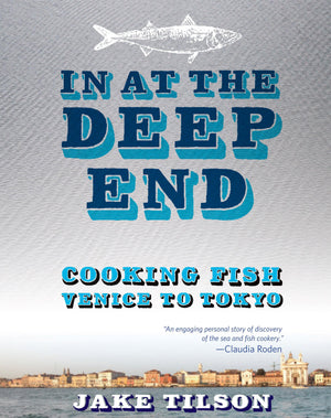 In at the Deep End: Cooking Fish Venice to Tokyo,Used