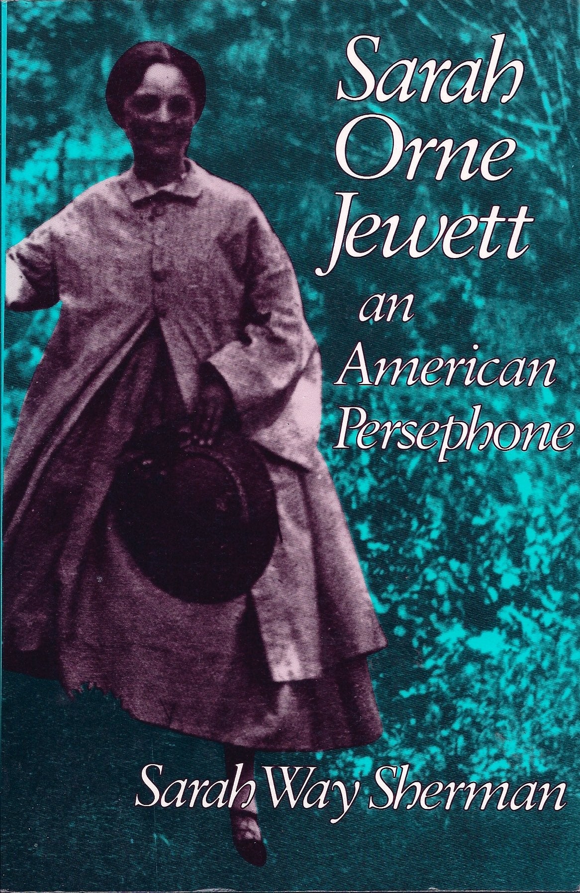 Sarah Orne Jewett, an American Persephone,Used