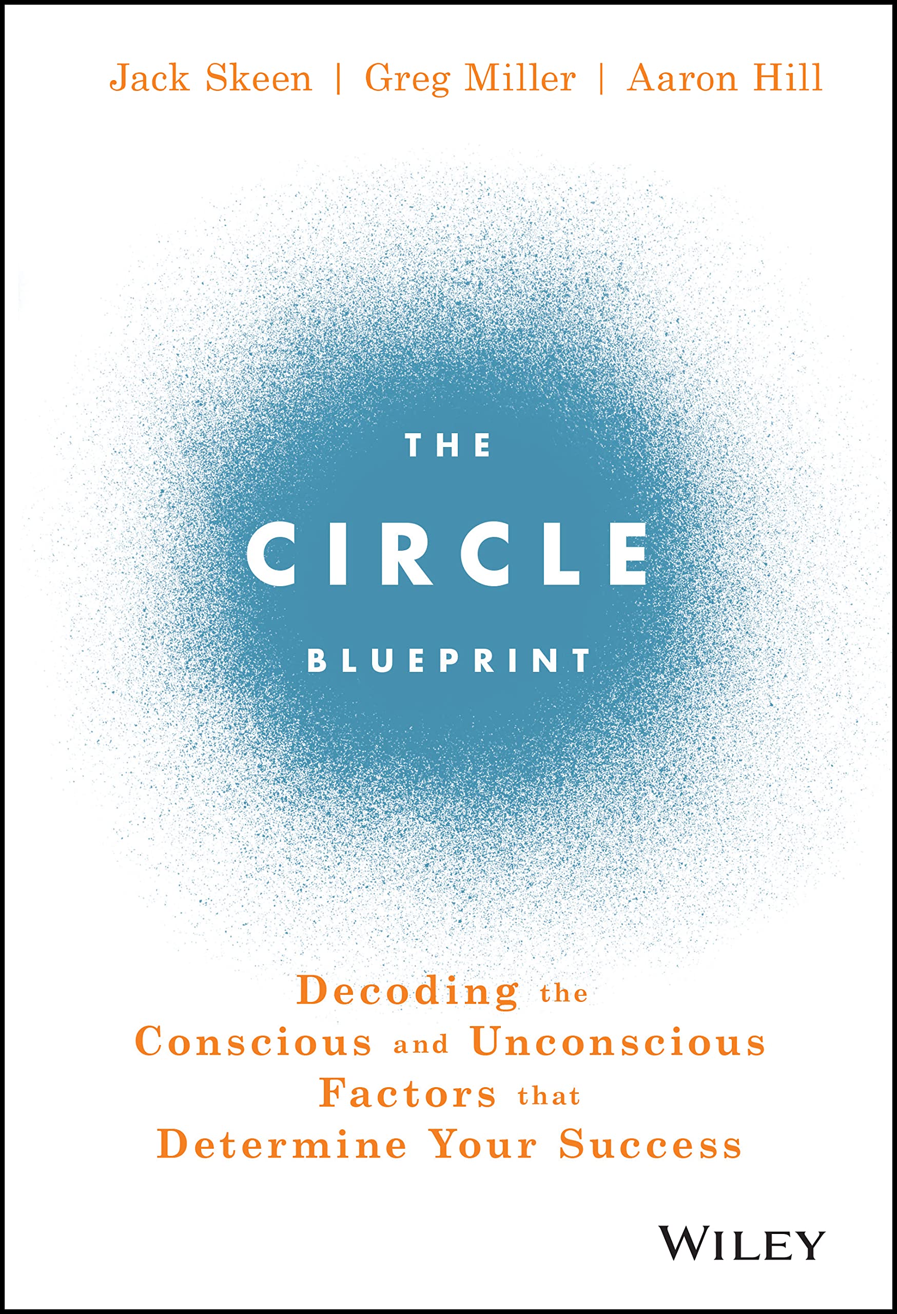 The Circle Blueprint: Decoding the Conscious and Unconscious Factors that Determine Your Success,Used