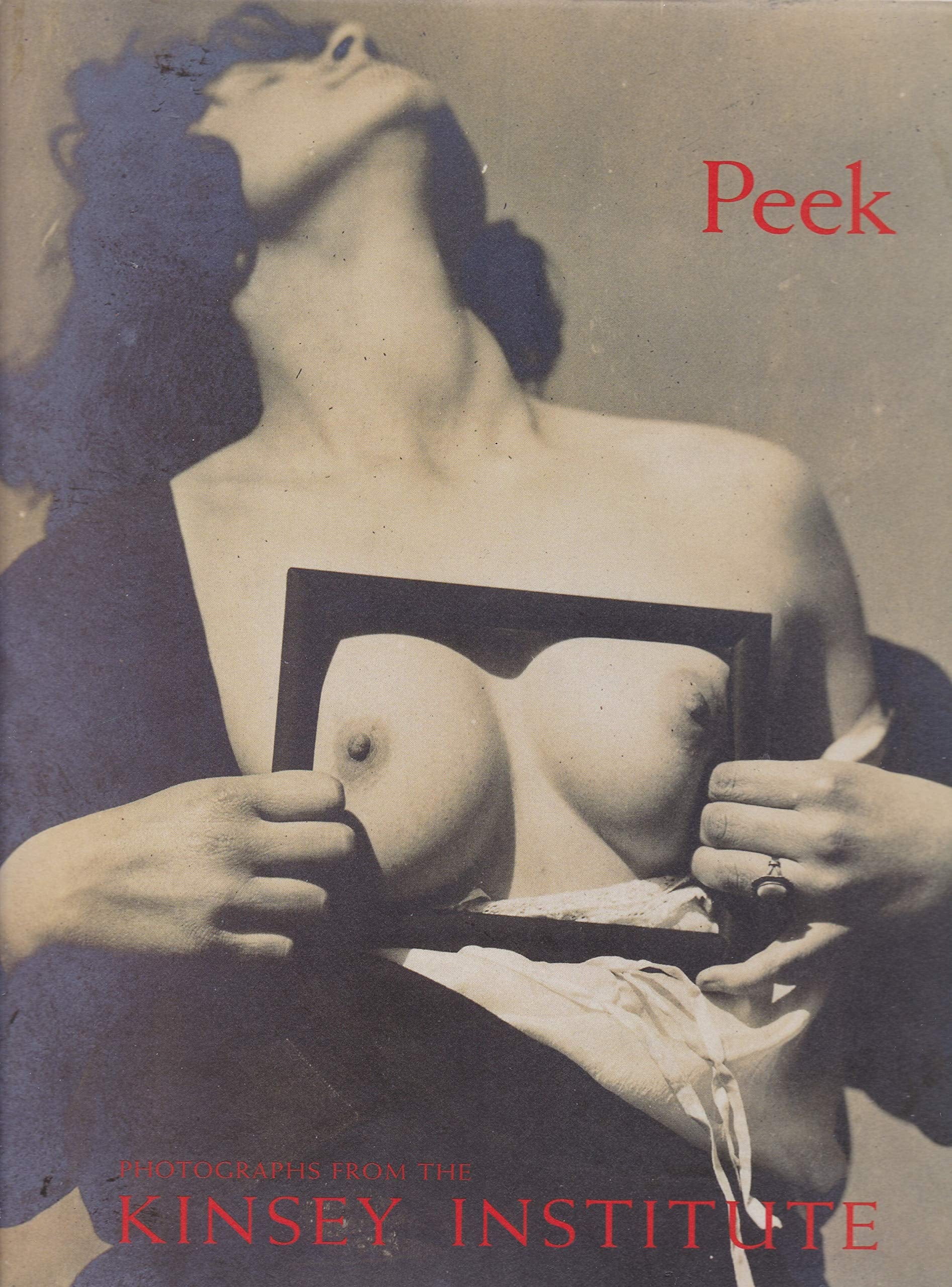 Peek: Photographs from the Kinsey Institute,Used