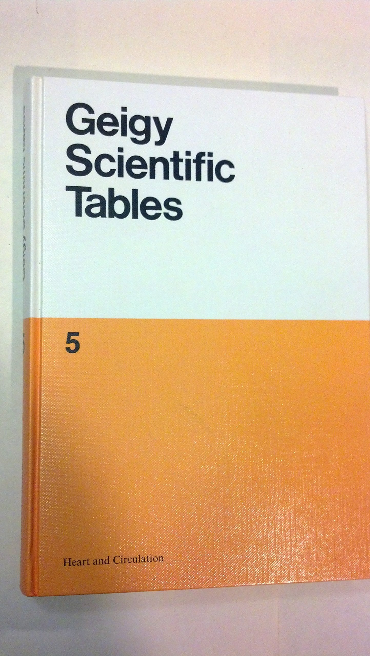 Geigy Scientific Tables, Vol. 5: Heart And Circulation (Diagnostic Studies In Rheumatology),New