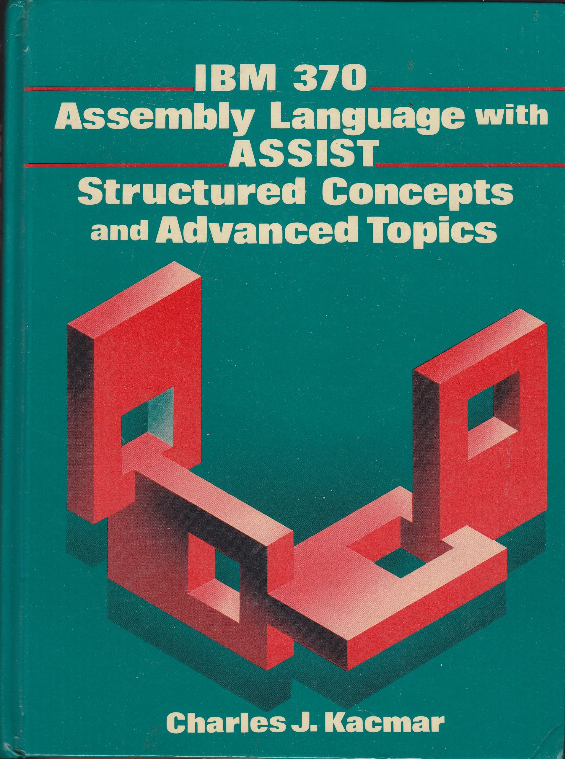 IBM 370 Assembly Language With Assist, Structured Concepts, and Advanced Topics,Used