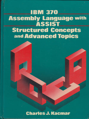 IBM 370 Assembly Language With Assist, Structured Concepts, and Advanced Topics,Used