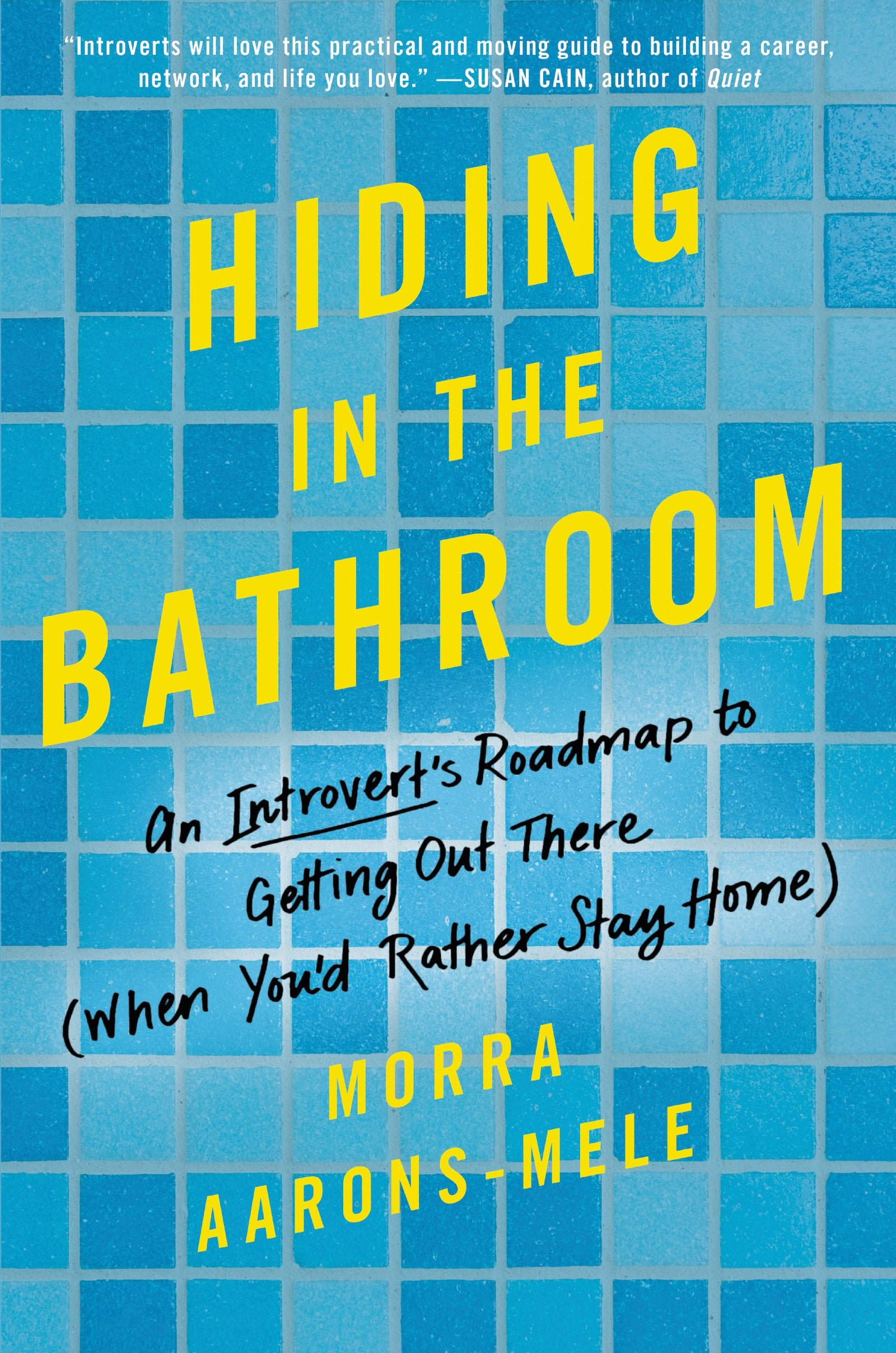 Hiding in the Bathroom: An Introvert's Roadmap to Getting Out There (When You'd Rather Stay Home),Used