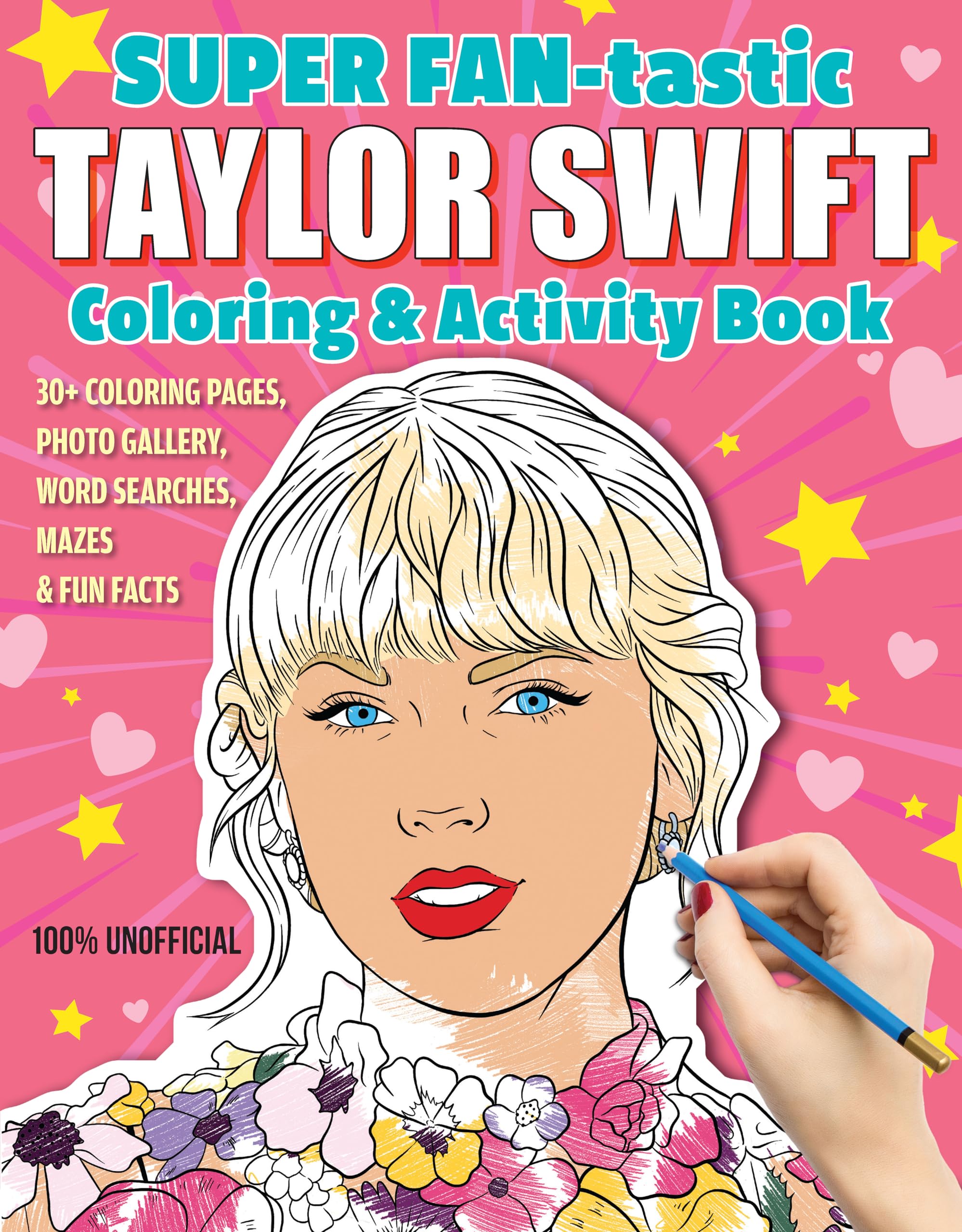 Super Fantastic Taylor Swift Coloring & Activity Book: 30+ Coloring Pages, Photo Gallery, Word Searches, Mazes, & Fun Facts (De,New