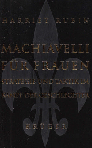 Machiavelli fr Frauen. Strategie und Taktik im Kampf der Geschlechter.,Used