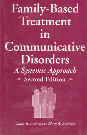 Familybased Treatment in Communicative Disorders : A Systemic Approach,Used