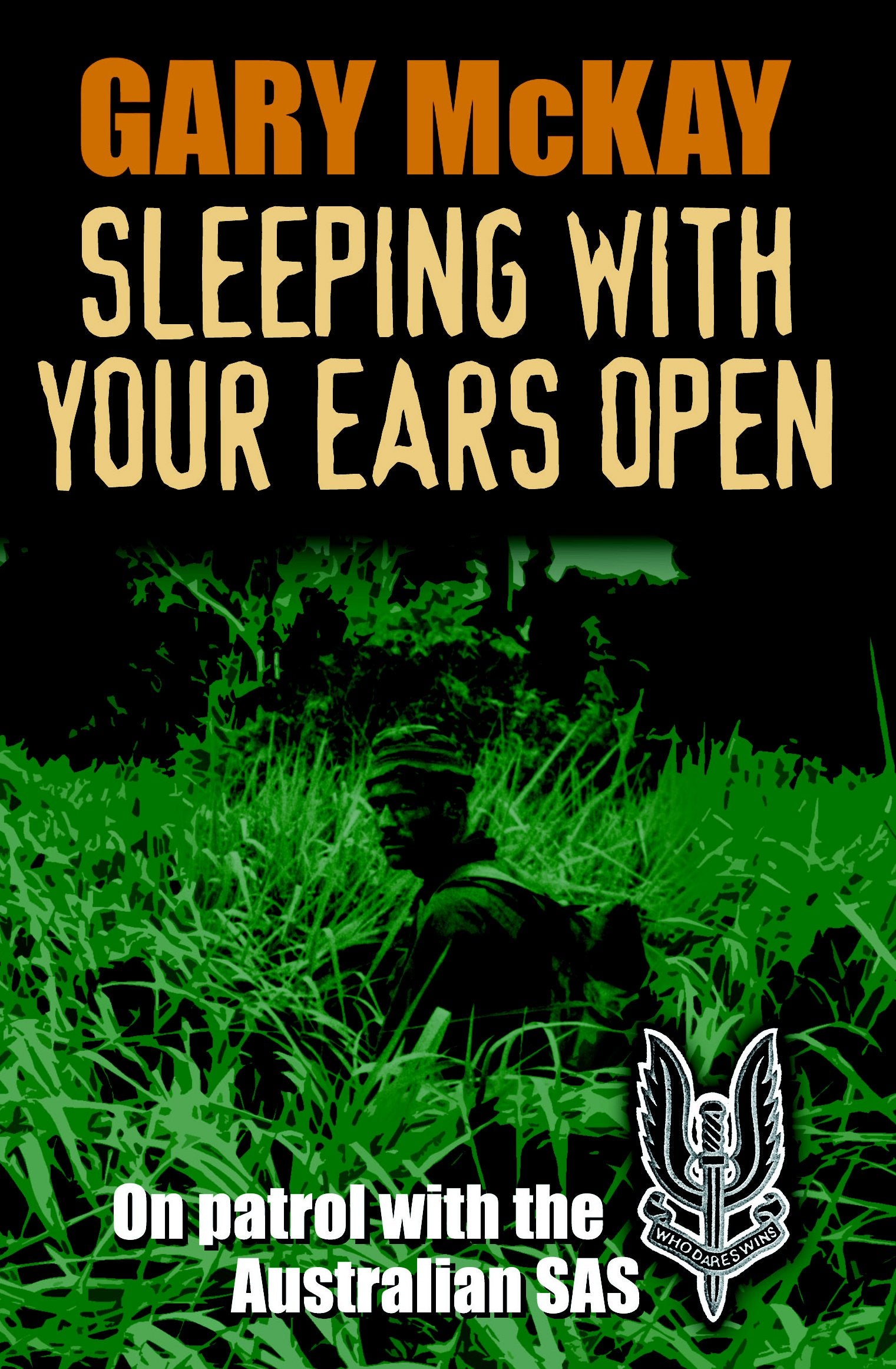 Sleeping With Your Ears Open: On Patrol With the Australian Sas