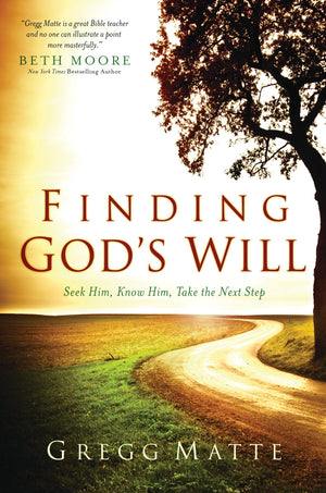 Finding God's Will: Seek Him, Know Him, Take the Next Step,Used