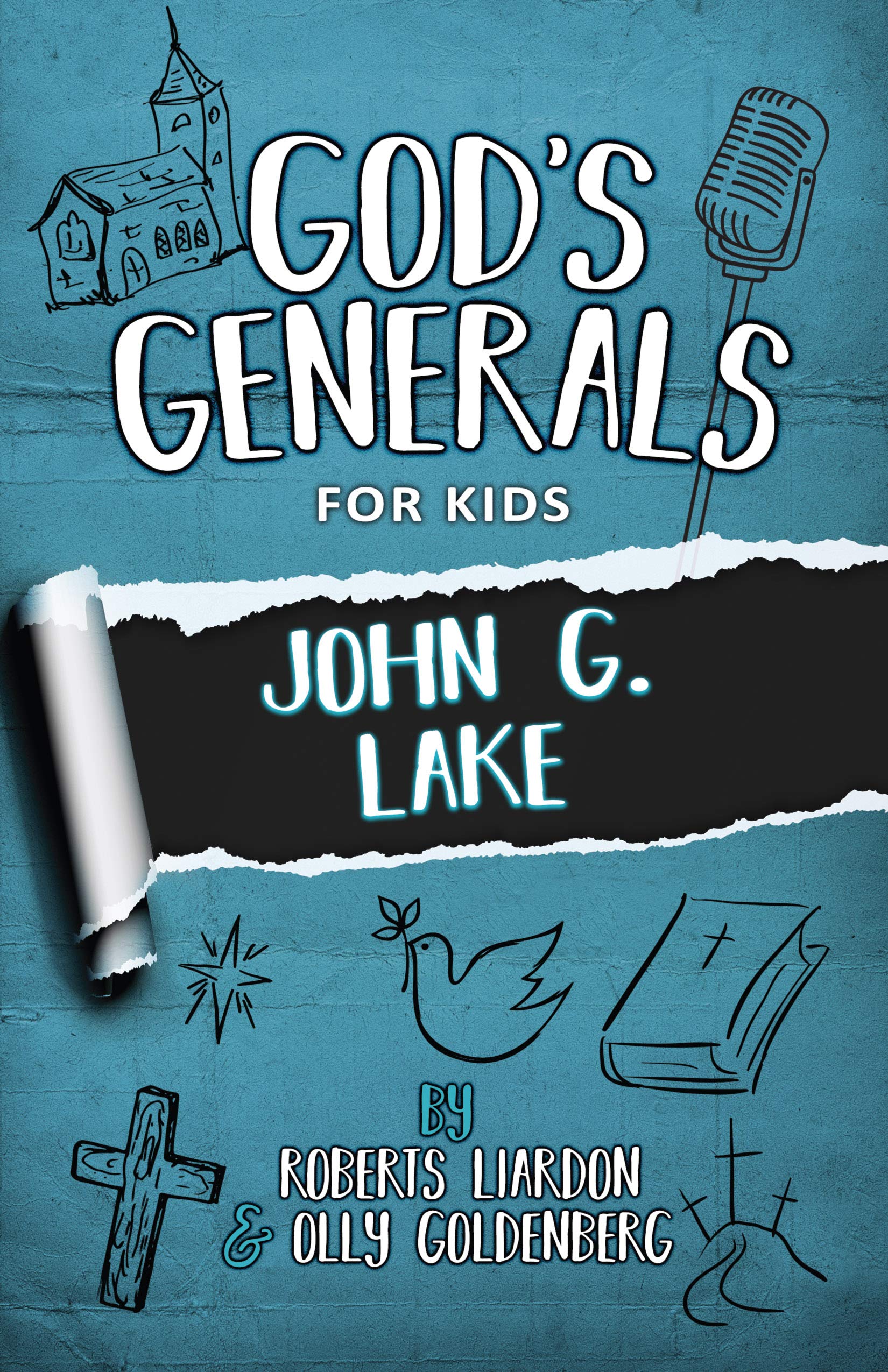 God'S Generals For Kids  Volume 8: John G. Lake