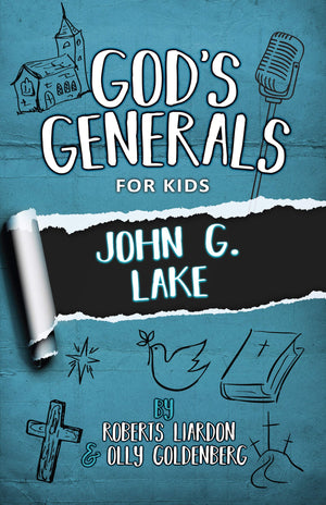 God'S Generals For Kids  Volume 8: John G. Lake
