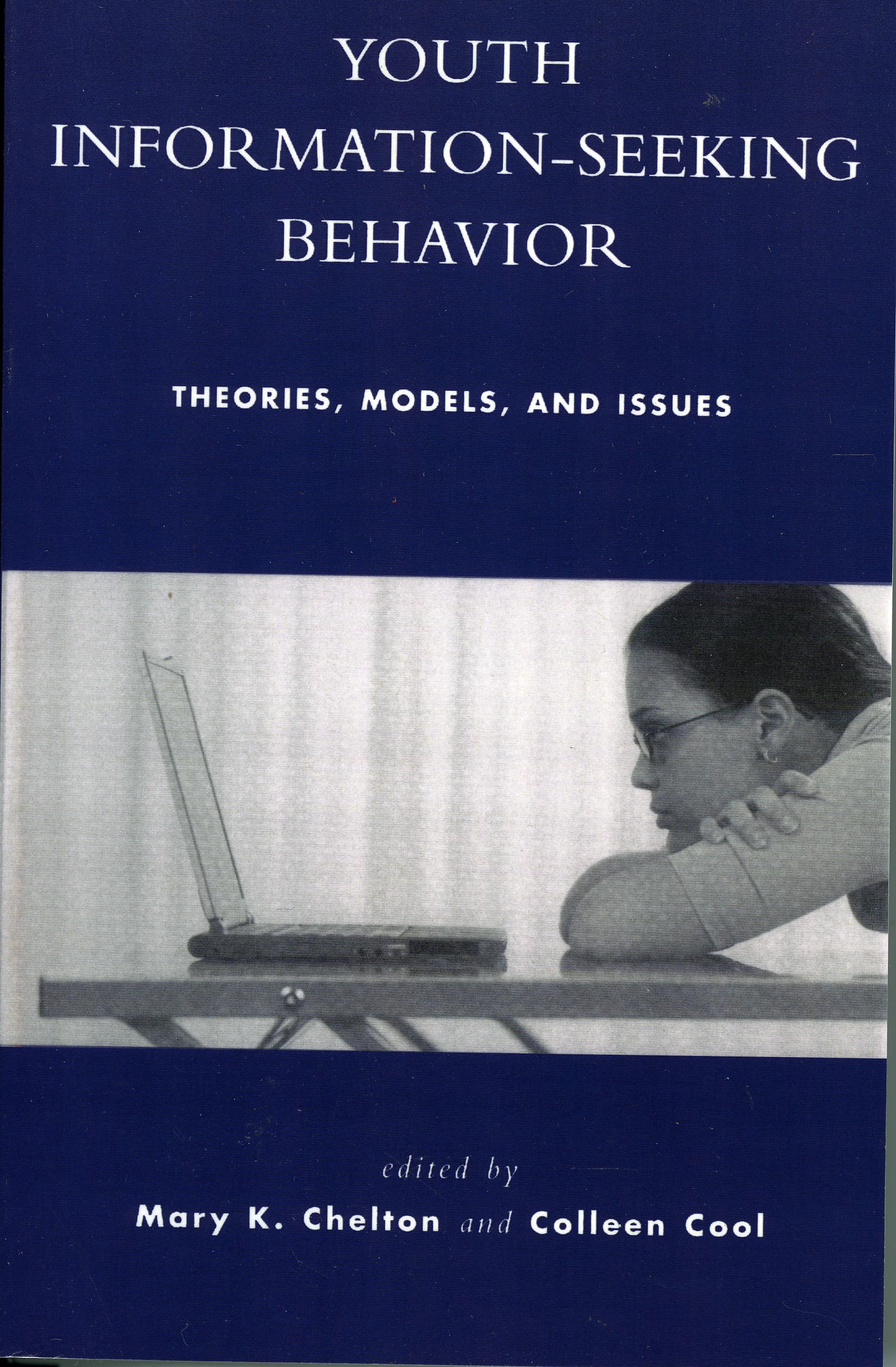 Youth Information Seeking Behavior: Theories, Models, And Issues,Used