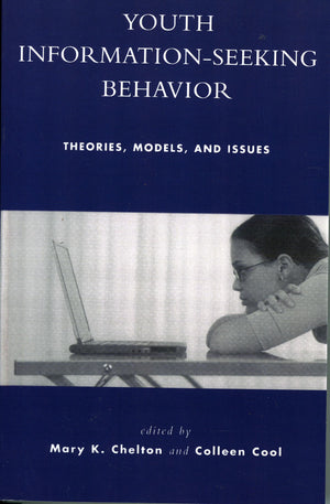 Youth Information Seeking Behavior: Theories, Models, And Issues,Used