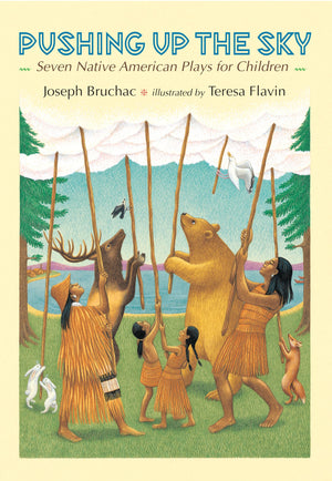 Pushing up the Sky: Seven Native American Plays for Children,Used