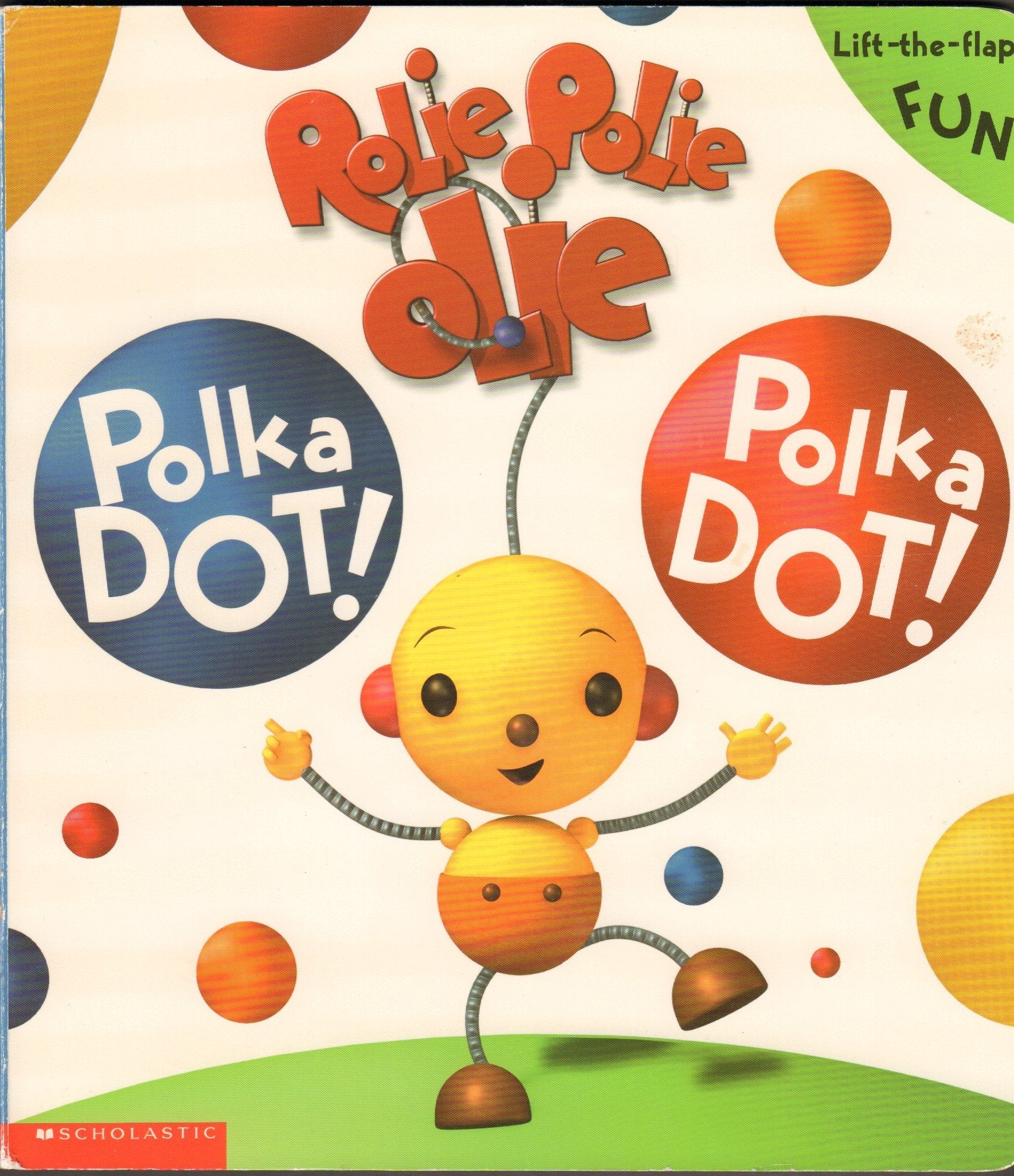 Rolie Polie Olie: Polka Dot! Polka Dot!: A Giant Lifttheflap Book,Used