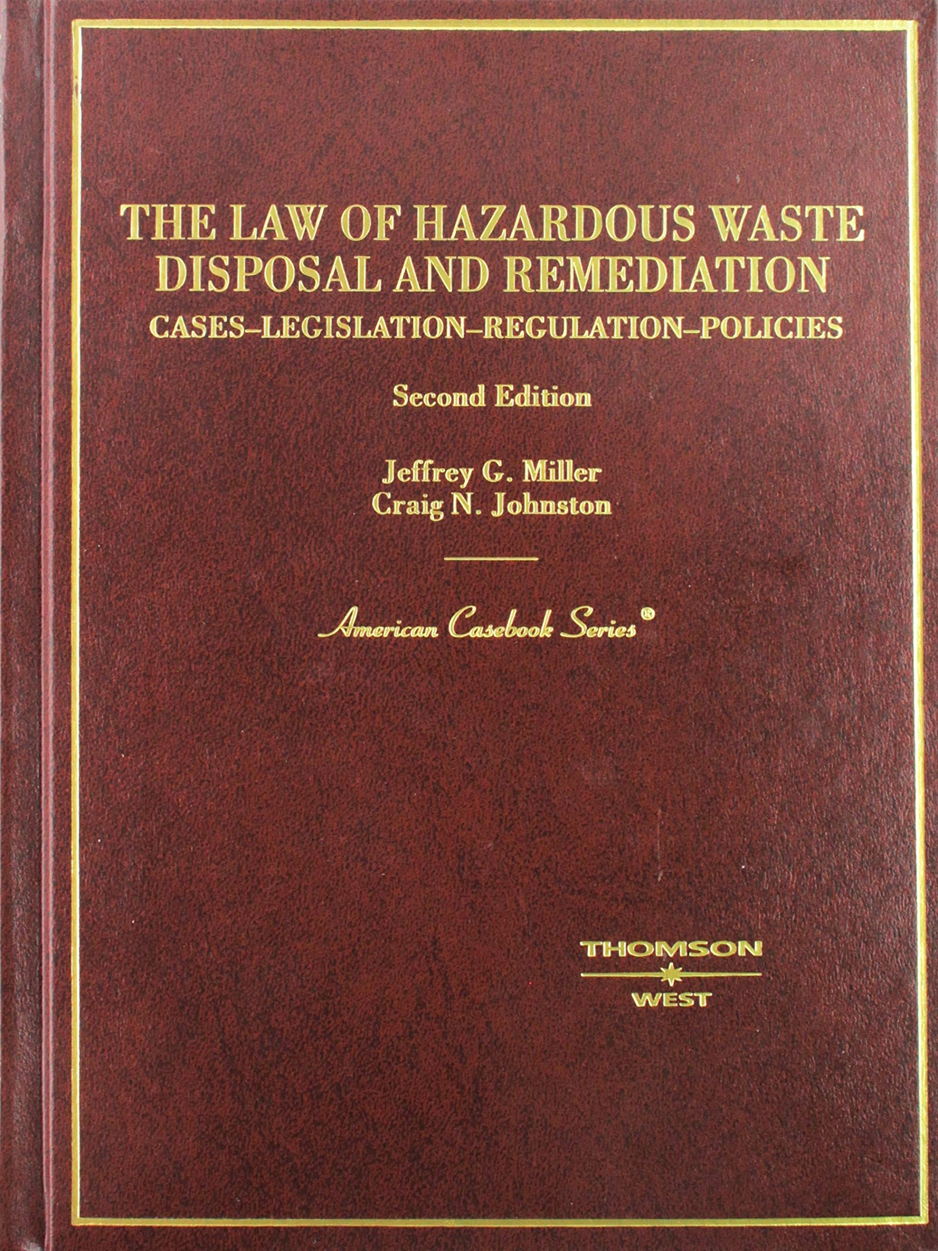 The Law of Hazardous Waste Disposal and Remediation: CasesLegislationRegulationsPolicies, 2d (American Casebook Series),Used