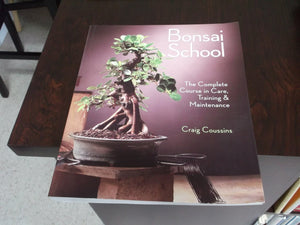 Bonsai School: The Complete Course in Care, Training & Maintenance,Used